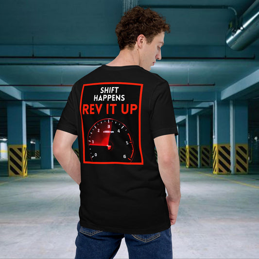 SHIFT HAPPENS REV IT UP T-shirt