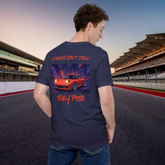 LEGENDS DON'T PARK, THEY POSE T-shirt